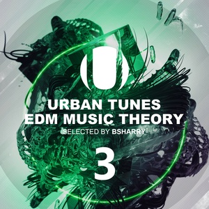 Urban Tunes Edm Music Theory 3 (Selected by Bsharry) [Explicit]