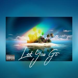 Let You Go (feat. Supa Dragg)