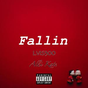 Fallin (feat. Alli Kate) (Explicit)