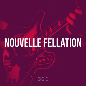 NOUVELLE FELLATION (Explicit)