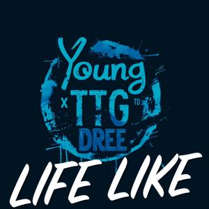 LIFE LIKE (feat. TTG DREE) (Explicit)