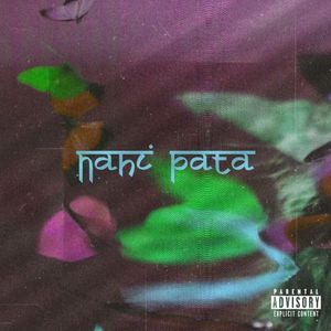 Nahi Pata (Explicit)