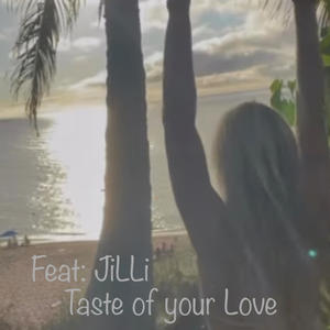 Taste of your Love (feat. Jilli)