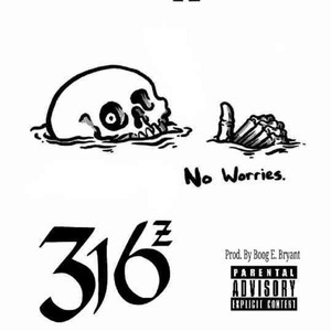 No Worries (316z) (feat. Boog.E. Bryant) [Explicit]