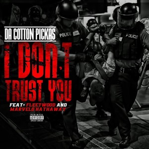 I Dont Trust You (feat. Fleetwood & Marvelo Hathaway) [Explicit]