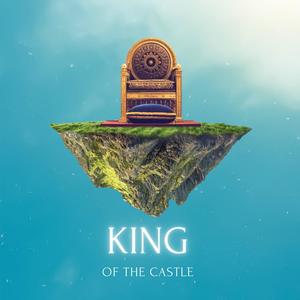 King Of The Castle (Explicit)