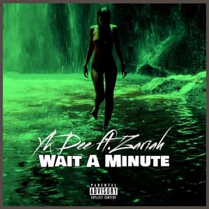 Wait A Minute (feat. Zariah) [Explicit]