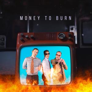 Money to Burn (Explicit)