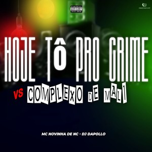 Hoje Tô pro Crime Vs Complexo de Mali (Explicit)