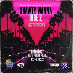 SHAWTY WANNA RIDE2 (feat. COPEARLS) (SPRING BREAK 2023) (Explicit)