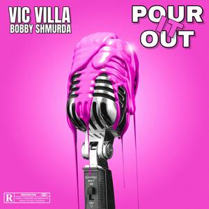 Pour It Out (feat. Bobby Shmurda) (Explicit)