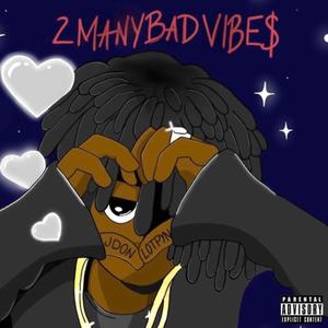 2ManyBadVibe$ (Explicit)