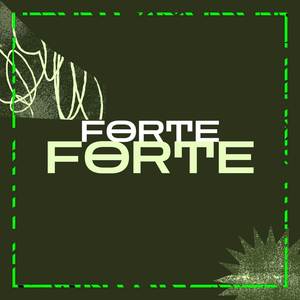 FORTE FORTE (Explicit)