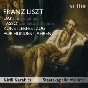 Liszt: Dante-Sinfonie, Tasso, Künstlerfestzug & Vor hundert Jahren