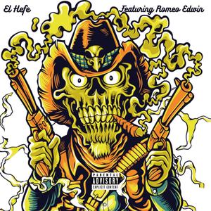 El Hefe (feat. Romeo Edwin) (Explicit)