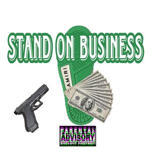 Stand On Business (Explicit)