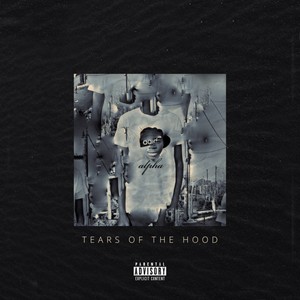 Tears of the Hood (Explicit)