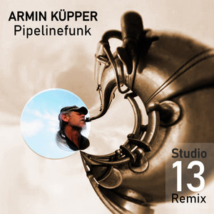 Pipelinefunk (Studio13 Remix)