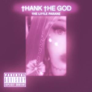 THANK THE GOD (Explicit)