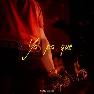 Ya pa que