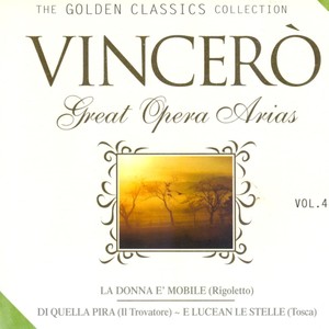 Vincerò Great Opera Arias, Vol. 4