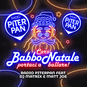 Caro Babbo Natale portaci a ballare! (Radio Piterpan)