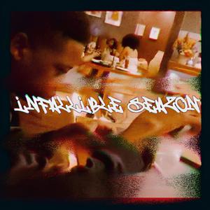 INFALLIBLE SEAZON (Explicit)