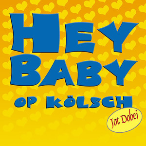 Hey Baby - op kölsch