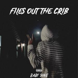 Files Out The Crib (Explicit)