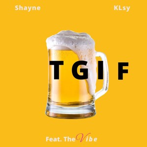 TGIF (feat. The Vibe)