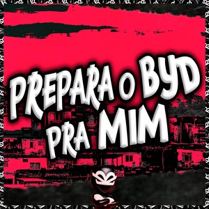 PREPARA O BYD PRA MIM (Explicit)