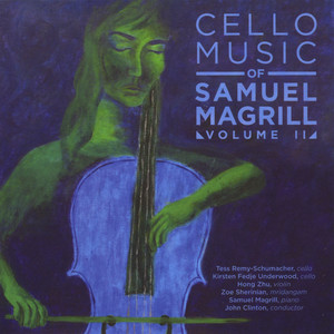 Cello Music of Samuel Magrill, Volume II