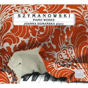 SZYMANOWSKI, K.: Metopy / 12 Studies / Piano Sonata No. 3 / 4 Polish Dances (Domanska)