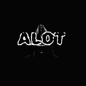 Alot (Explicit)