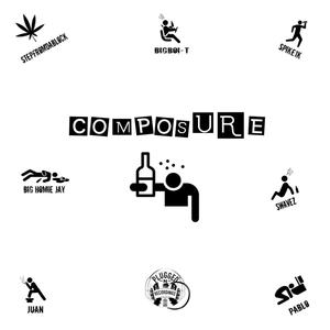 Composure (feat. Spike1k, StepFromDaBlock, BigHomieJay, Swavez, Pablo & Juan)