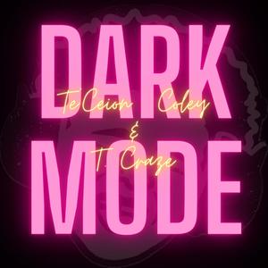 Dark Mode (feat. T. Craze) [Explicit]