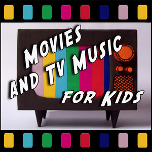 Movies and Tv Music for Kids