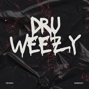 DruWeezy (Explicit)