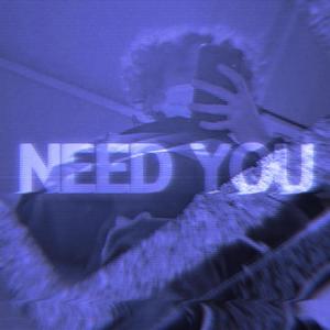 Need You (Explicit)