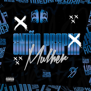 Então prepara mulher (Explicit)