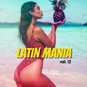 Latin Mania, Vol. 12 (Compilation) [Explicit]