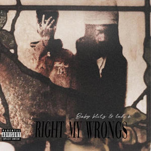 Right my Wrongs (feat. luhk) (Explicit)