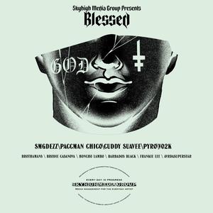 Blessed (feat. Paccman Chico, Cuddy Suavee, Pyro, VO2K, Brothamans, Brodie Casanova, Honcho Lambo, Barbados Black, Frankie ThvDragon Lee & AvrDaSuperStar) [Explicit]