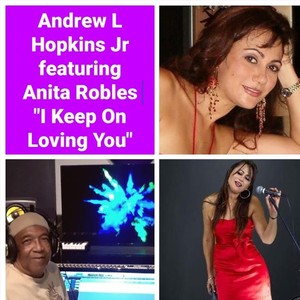 I Keep on Loving You(feat. Anita Robles)