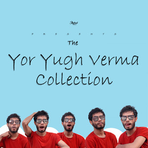 The Yor Yugh Verma Collection