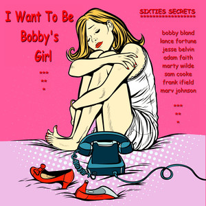 I Want to be Bobby's Girl (Secret Sixties)