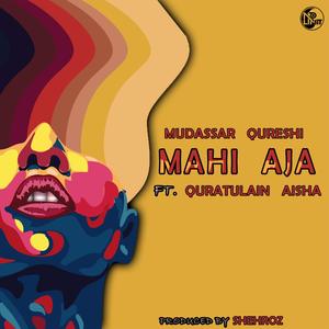 Mahi Aja (feat. Quratulain Aisha)