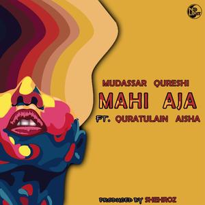 Mahi Aja(feat. Quratulain Aisha)