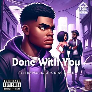 Done With You (feat. King Ozzie) [Explicit]