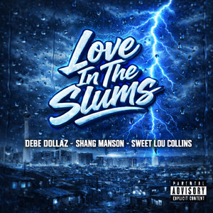 Love In The Slums (Explicit)